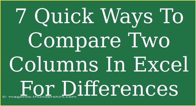 7 Quick Ways To Compare Two Columns In Excel For Differences