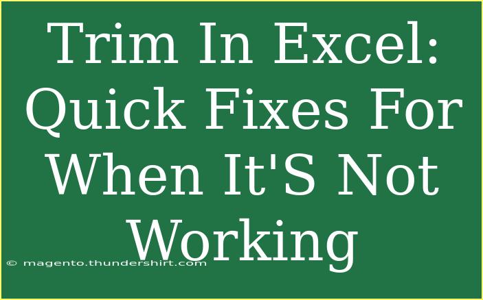 Trim In Excel: Quick Fixes For When It'S Not Working