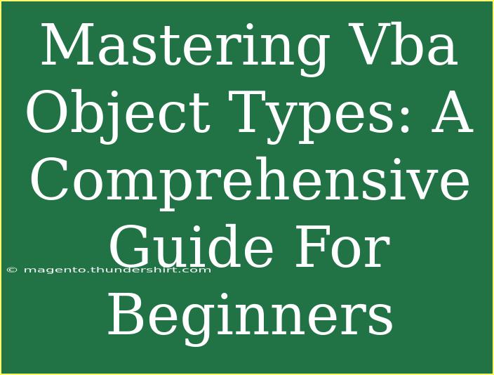 Mastering Vba Object Types: A Comprehensive Guide For Beginners