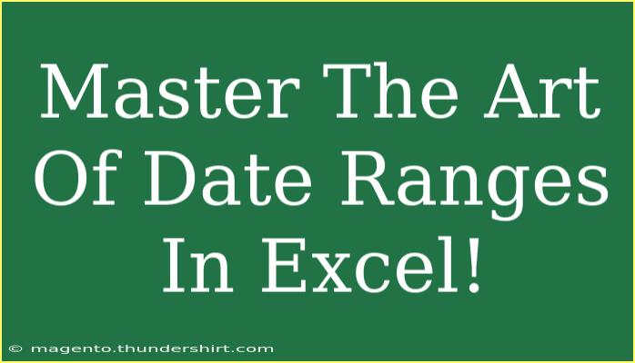 Master The Art Of Date Ranges In Excel!