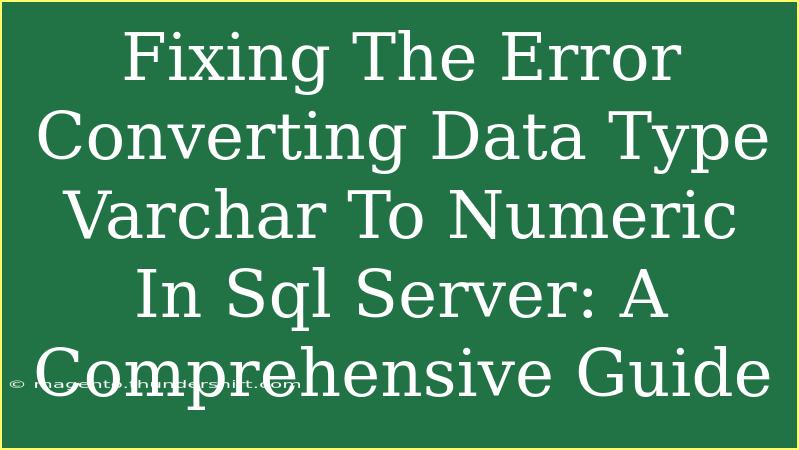 Fixing The Error Converting Data Type Varchar To Numeric In Sql Server: A Comprehensive Guide