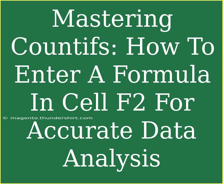 Mastering Countifs: How To Enter A Formula In Cell F2 For Accurate Data Analysis