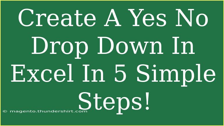 Create A Yes No Drop Down In Excel In 5 Simple Steps!