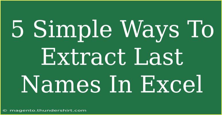 5 Simple Ways To Extract Last Names In Excel