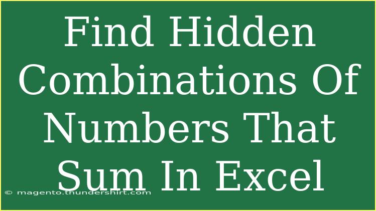 Find Hidden Combinations Of Numbers That Sum In Excel