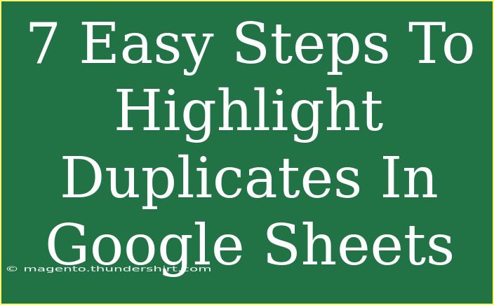 7 Easy Steps To Highlight Duplicates In Google Sheets