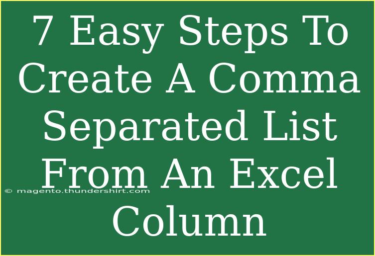 7 Easy Steps To Create A Comma Separated List From An Excel Column