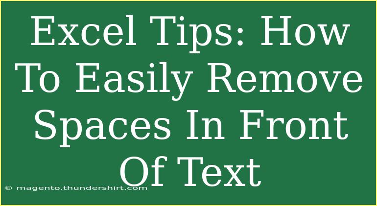 Excel Tips: How To Easily Remove Spaces In Front Of Text