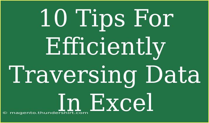 10 Tips For Efficiently Traversing Data In Excel