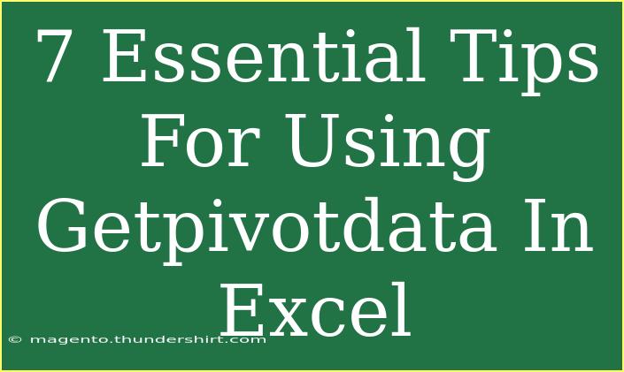 7 Essential Tips For Using Getpivotdata In Excel