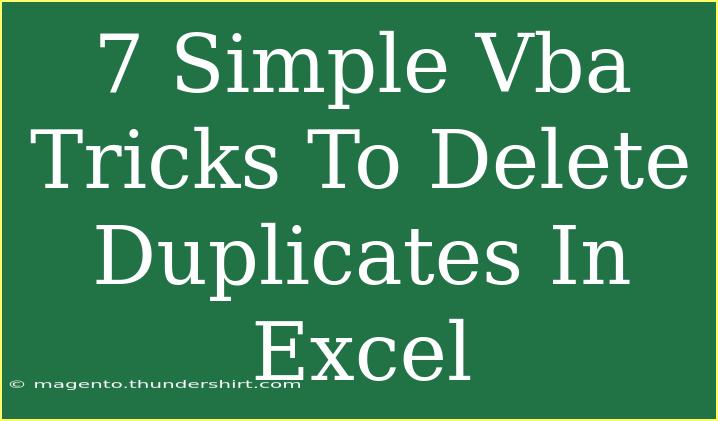 7 Simple Vba Tricks To Delete Duplicates In Excel