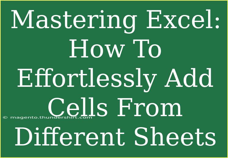 Mastering Excel: How To Effortlessly Add Cells From Different Sheets