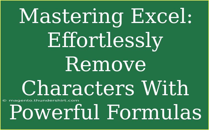 Mastering Excel: Effortlessly Remove Characters With Powerful Formulas