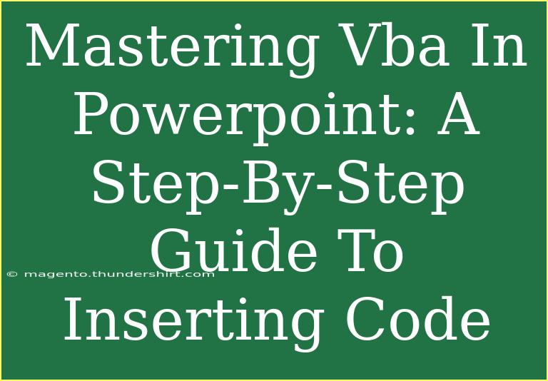 Mastering Vba In Powerpoint: A Step-By-Step Guide To Inserting Code