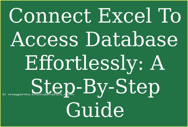 Connect Excel To Access Database Effortlessly: A Step-By-Step Guide