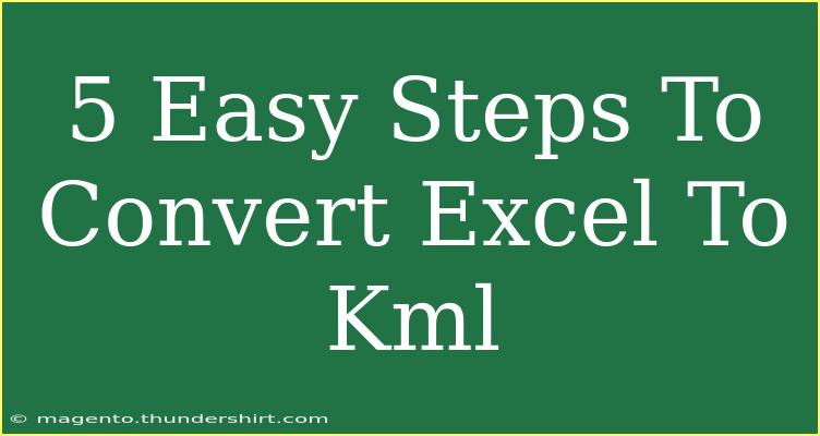 5 Easy Steps To Convert Excel To Kml