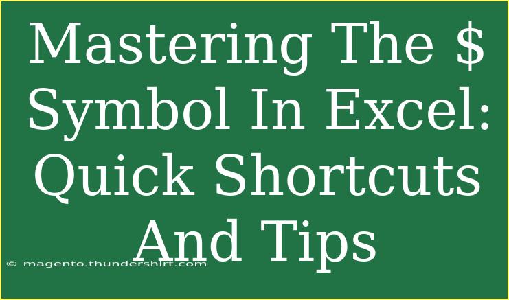 Mastering The $ Symbol In Excel: Quick Shortcuts And Tips