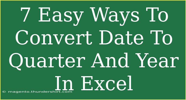 7 Easy Ways To Convert Date To Quarter And Year In Excel