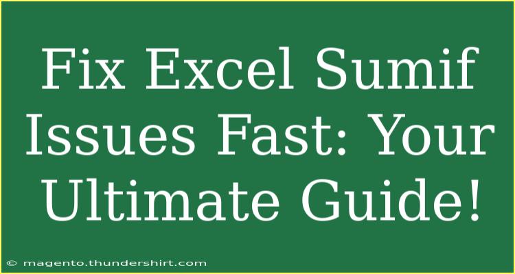 Fix Excel Sumif Issues Fast: Your Ultimate Guide!