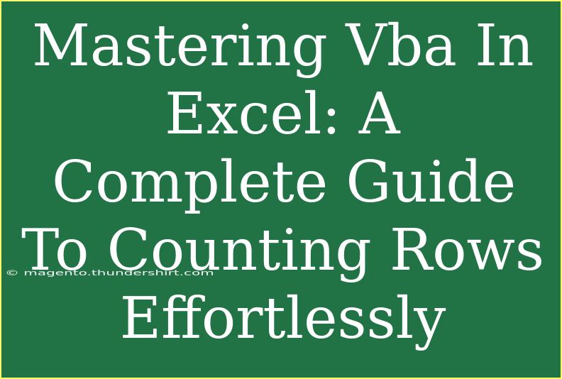 Mastering Vba In Excel: A Complete Guide To Counting Rows Effortlessly