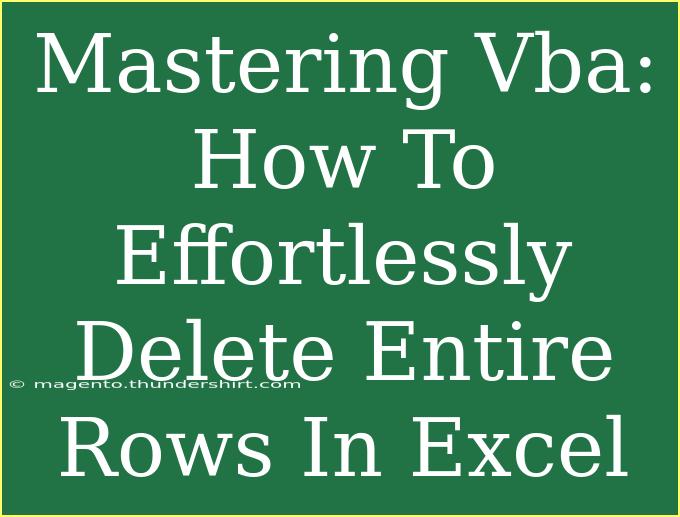 Mastering Vba: How To Effortlessly Delete Entire Rows In Excel