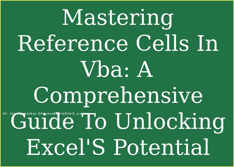 Mastering Reference Cells In Vba: A Comprehensive Guide To Unlocking Excel'S Potential