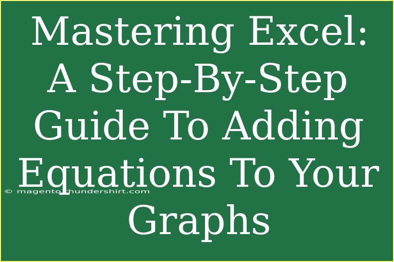 Mastering Excel: A Step-By-Step Guide To Adding Equations To Your Graphs