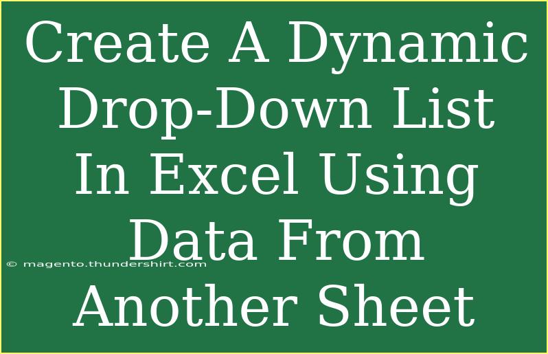 Create A Dynamic Drop-Down List In Excel Using Data From Another Sheet