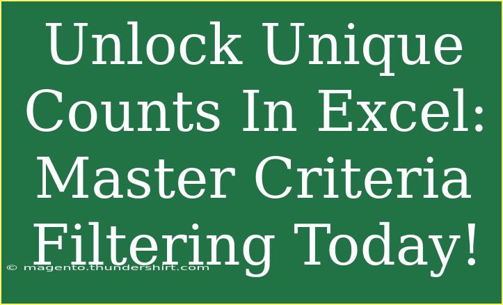 Unlock Unique Counts In Excel: Master Criteria Filtering Today!