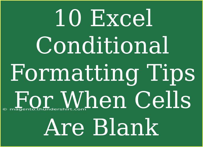 10 Excel Conditional Formatting Tips For When Cells Are Blank