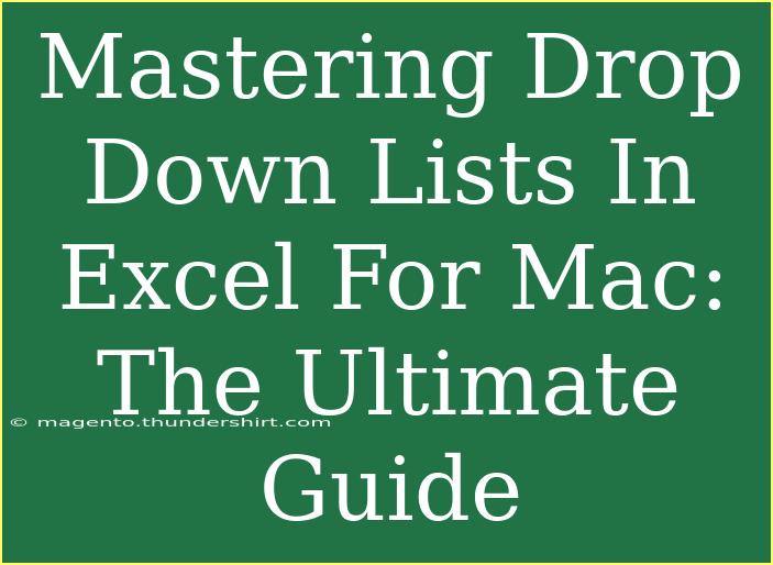 Mastering Drop Down Lists In Excel For Mac: The Ultimate Guide