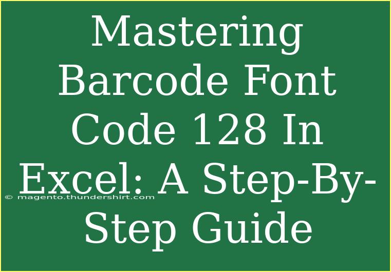 Mastering Barcode Font Code 128 In Excel: A Step-By-Step Guide