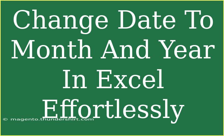 Change Date To Month And Year In Excel Effortlessly