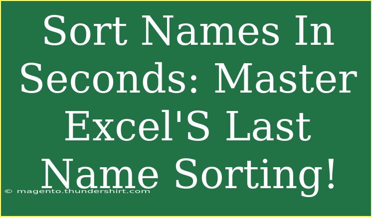 Sort Names In Seconds: Master Excel'S Last Name Sorting!