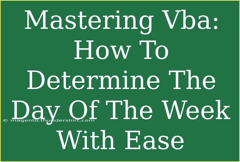 Mastering Vba: How To Determine The Day Of The Week With Ease