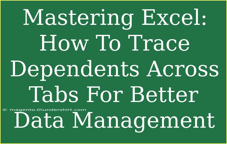 Mastering Excel: How To Trace Dependents Across Tabs For Better Data Management