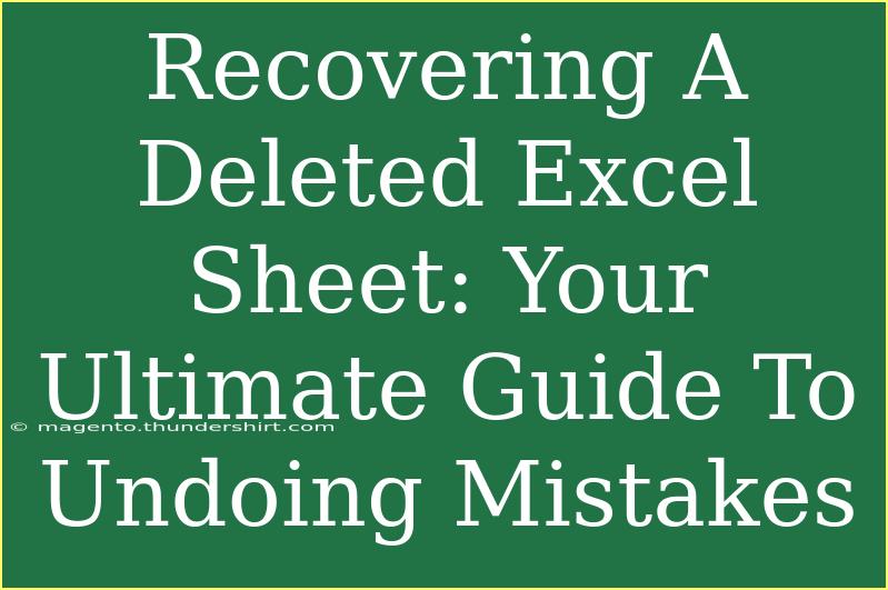 Recovering A Deleted Excel Sheet: Your Ultimate Guide To Undoing Mistakes