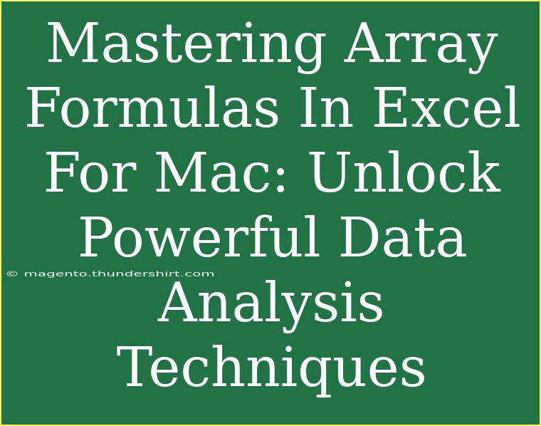 Mastering Array Formulas In Excel For Mac: Unlock Powerful Data Analysis Techniques