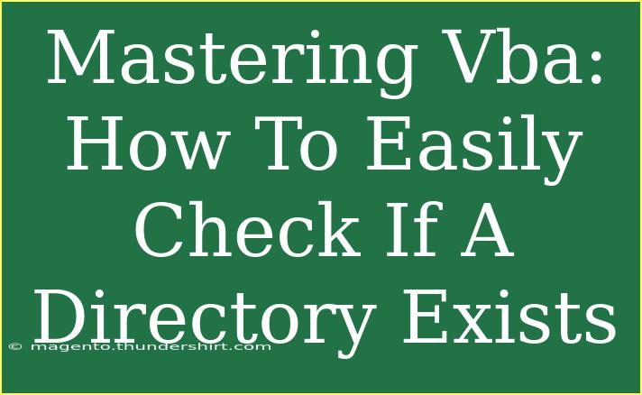 Mastering Vba: How To Easily Check If A Directory Exists