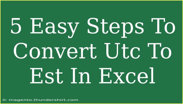 5 Easy Steps To Convert Utc To Est In Excel