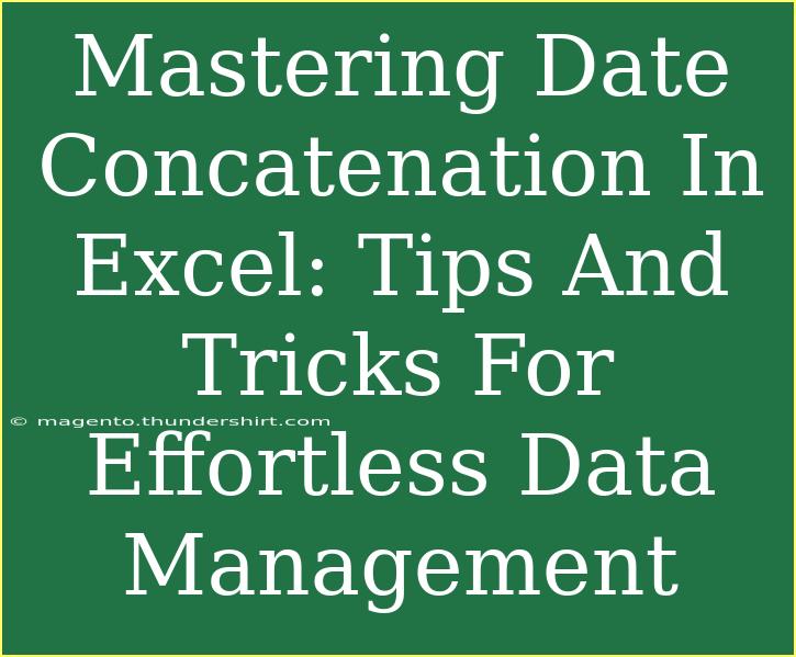 Mastering Date Concatenation In Excel: Tips And Tricks For Effortless Data Management