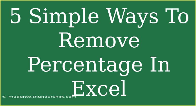 5 Simple Ways To Remove Percentage In Excel