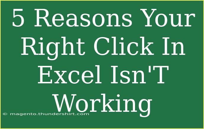 5 Reasons Your Right Click In Excel Isn'T Working