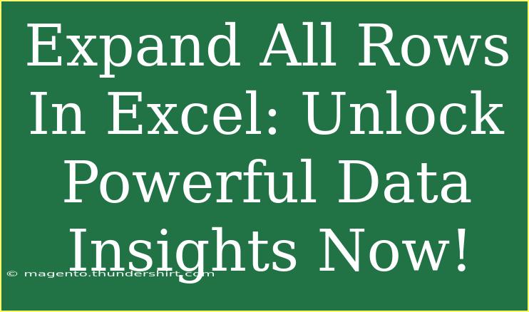 Expand All Rows In Excel: Unlock Powerful Data Insights Now!