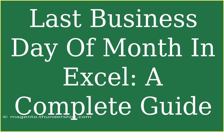 Last Business Day Of Month In Excel: A Complete Guide