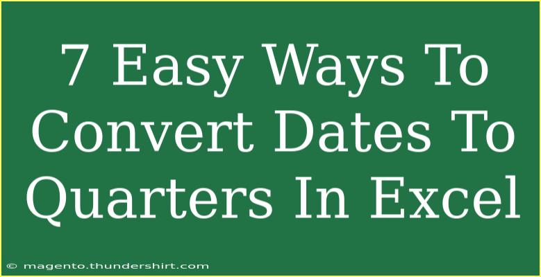 7 Easy Ways To Convert Dates To Quarters In Excel