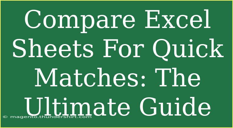 Compare Excel Sheets For Quick Matches: The Ultimate Guide