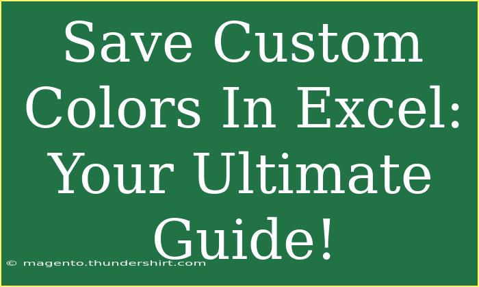 Save Custom Colors In Excel: Your Ultimate Guide!