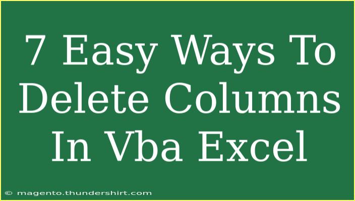 7 Easy Ways To Delete Columns In Vba Excel