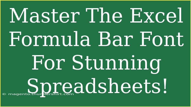 Master The Excel Formula Bar Font For Stunning Spreadsheets!